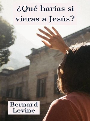 cover image of ¿Qué harías si vieras a Jesús?
